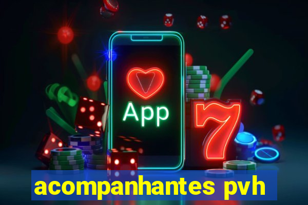 acompanhantes pvh